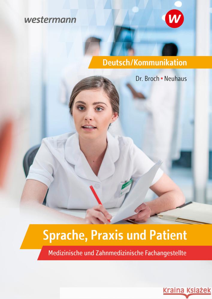 Sprache, Praxis und Patient: Deutsch/Kommunikation in den Ausbildungsberufen des Gesundheitsbereichs: Schülerband Broch, Jan; Neuhaus, Horst 9783427407171