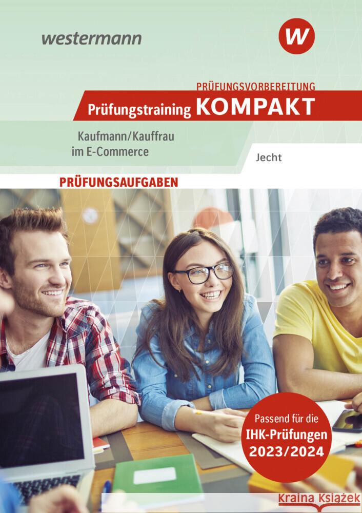 Prüfungsvorbereitung Prüfungstraining KOMPAKT - Kaufmann/Kauffrau im E-Commerce Jecht, Hans 9783427436188