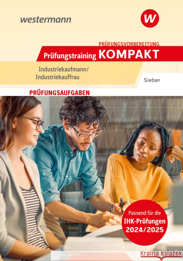 Prüfungsvorbereitung Prüfungstraining KOMPAKT - Industriekaufmann/Industriekauffrau Sieber, Michael 9783427436300