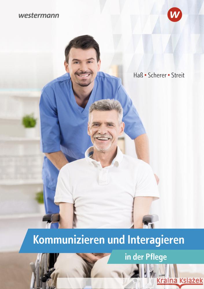 Kommunizieren und Interagieren in der Pflege Scherer, Manfred, Streit, Gabriele, Haß, Gabriele 9783427442004 Bildungsverlag EINS