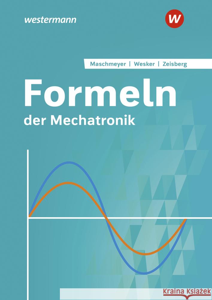 Formeln der Mechatronik Maschmeyer, Uwe, Zeisberg, Udo 9783427445302