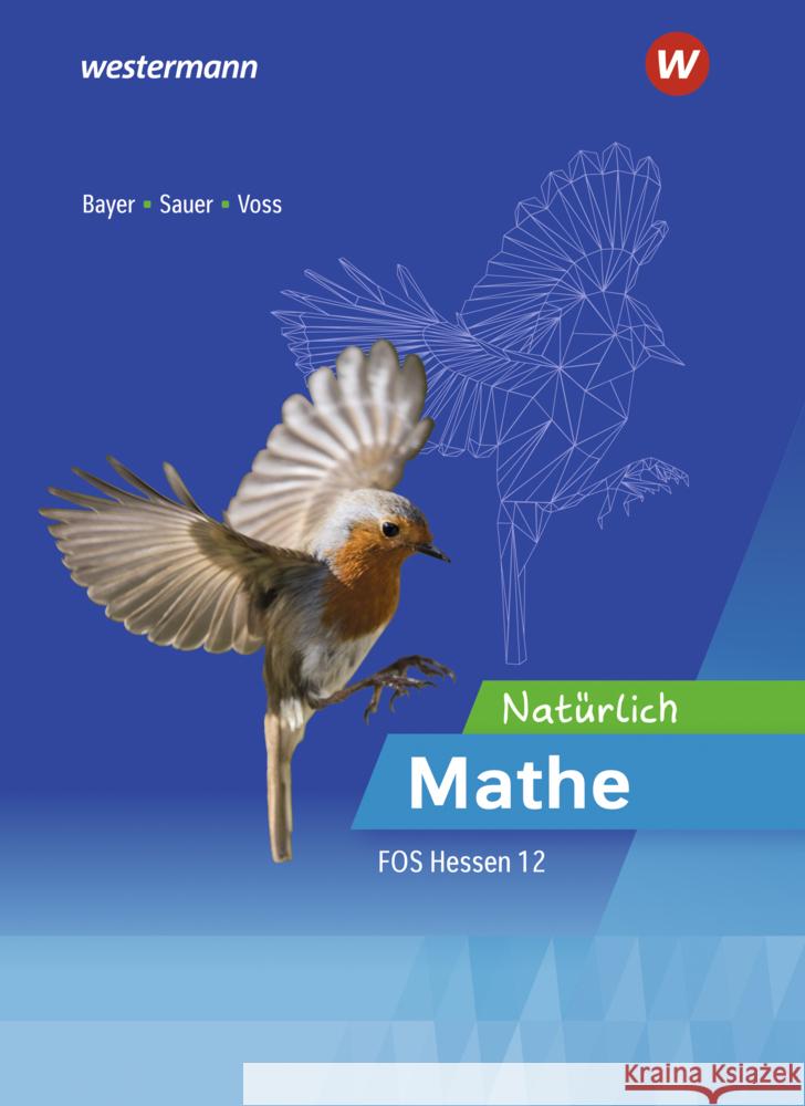 Natürlich Mathe - Mathematik für die Fachoberschulen in Hessen Sauer, Michael, Bayer, Margrit, Voss, Torge 9783427485513