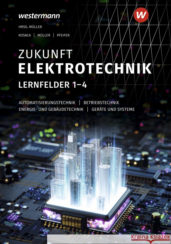 Zukunft Elektrotechnik Müller, Detlev, Kosaca, Gabriele, Pfeifer, Jürgen 9783427496069