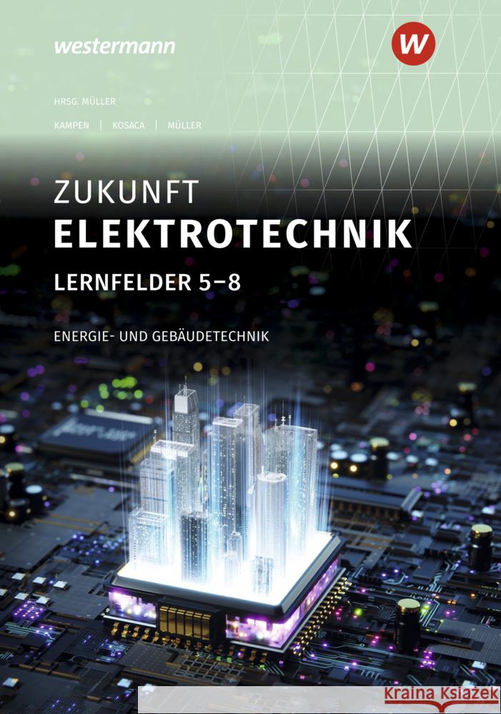 Zukunft Elektrotechnik Müller, Detlev, Kosaca, Gabriele, Kampen, Holger 9783427496779