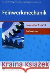 Feinwerkmechanik, Lernfelder 1 bis 13, Fachwissen Hengesbach, Klaus Lehberger, Jürgen Müser, Detlef 9783427504115 Bildungsverlag E1NS