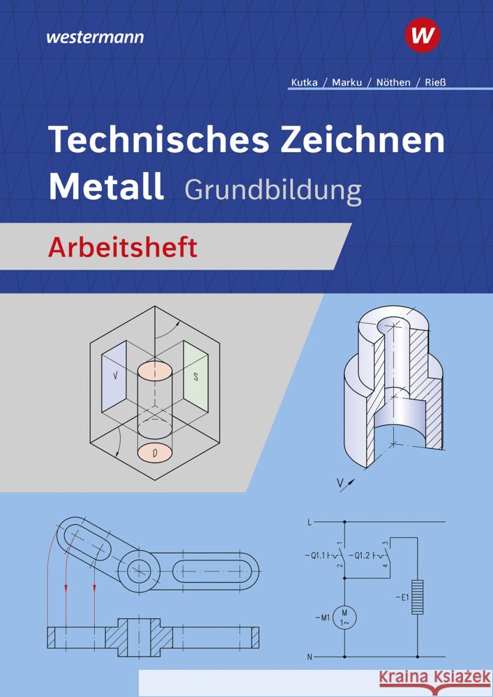 Technisches Zeichnen Metall Rieß, Helmut, Marku, Josef, KARL-GEORG NOETHEN 9783427540533