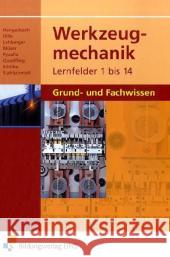 Werkzeugmechanik, Lernfelder 1 bis 14, Grund- und Fachwissen Hengesbach, Klaus Hille, Peter Lehberger, Jürgen 9783427552000