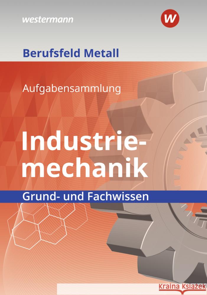 Berufsfeld Metall - Industriemechanik Quadflieg, Walter, Pyzalla, Georg, Hengesbach, Klaus 9783427554141 Bildungsverlag EINS