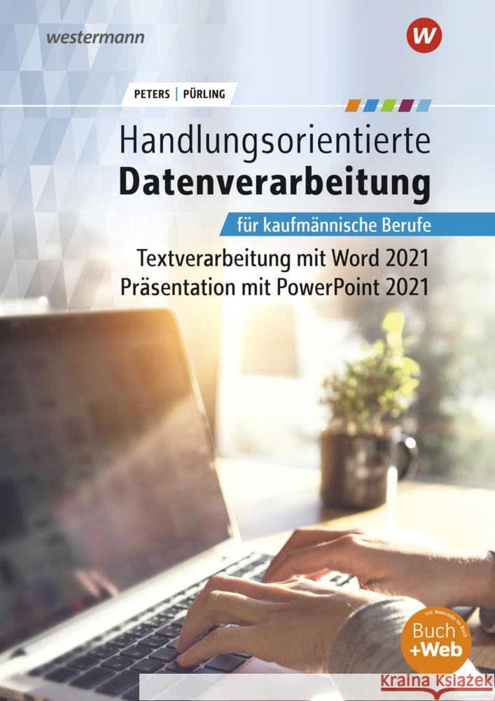 Handlungsorientierte Textverarbeitung und Präsentation mit Microsoft Office 365, m. 1 Buch, m. 1 Online-Zugang Peters, Markus, Pürling, Elvira 9783427602958 Bildungsverlag EINS