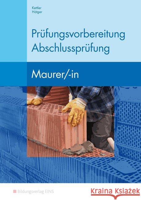 Prüfungsvorbereitung Abschlussprüfung Maurer/-in : Aufgabenband Kettler, Kurt Hötger, Siegrid  9783427660200