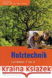 Holztechnik, Lernfelder 1 bis 4 Schmaus, Jürgen   9783427701026 Bildungsverlag E1NS