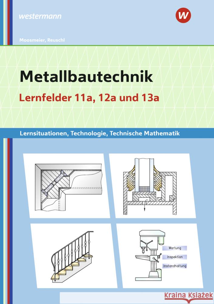 Metallbautechnik: Technologie, Technische Mathematik Moosmeier, Gertraud, Reuschl, Werner 9783427743224