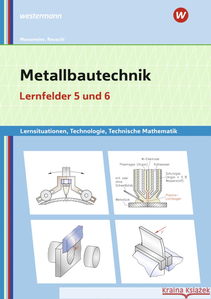 Metallbautechnik: Technologie, Technische Mathematik Moosmeier, Gertraud, Reuschl, Werner 9783427743378