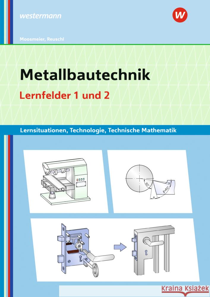 Metallbautechnik: Technologie, Technische Mathematik Moosmeier, Gertraud, Reuschl, Werner 9783427743941 Bildungsverlag EINS