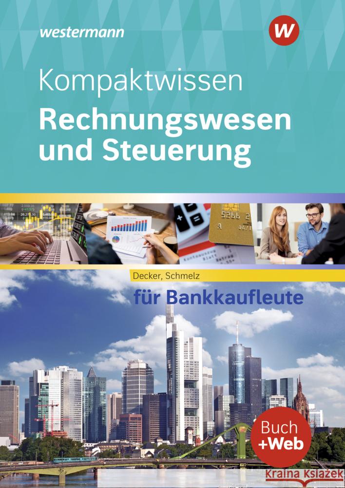 Kompaktwissen Rechnungswesen und Steuerung für Bankkaufleute Decker, Peter, Schmelz, Mathias 9783427803058 Bildungsverlag EINS