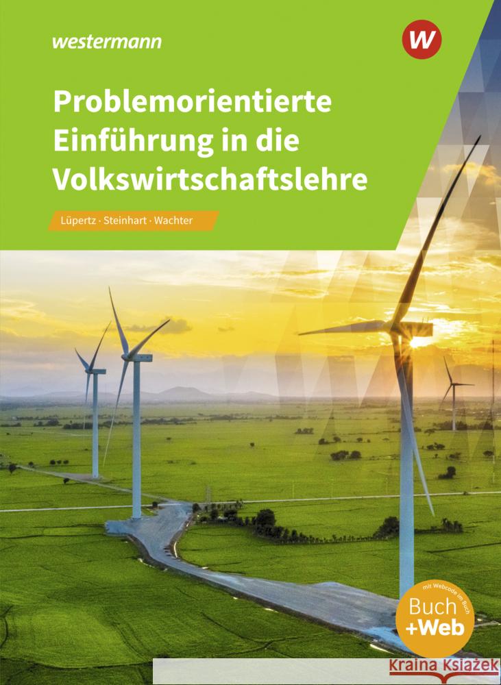 Problemorientierte Einführung in die Volkswirtschaftslehre, m. 1 Beilage Wachter, Klaus, Steinhart, Annelore, Lüpertz, Viktor 9783427887096