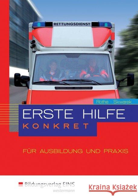 Erste Hilfe konkret für Ausbildung und Praxis : Schülerband Rothe, Lutz; Skwarek, Volker 9783427920007 Bildungsverlag EINS