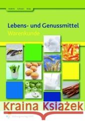 Lebens- und Genussmittel : Warenkunde Anderle, Peter Schwarz, Helmuth Stolp, Katja 9783427926245