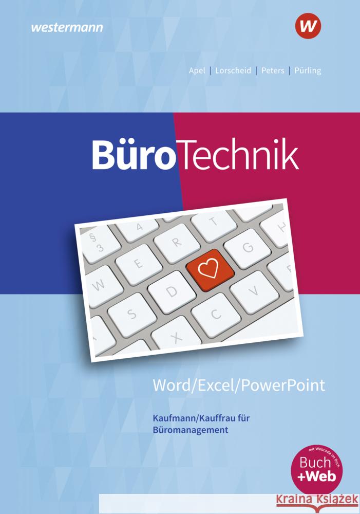 BüroTechnik - Word / Excel / Powerpoint, m. 1 Buch, m. 1 Online-Zugang Peters, Markus, Pürling, Elvira, Lorscheid, Stefan 9783427946465