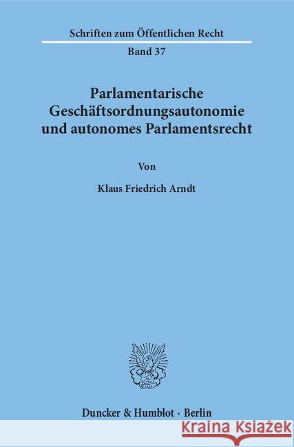 Parlamentarische Geschaftsordnungsautonomie Und Autonomes Parlamentsrecht Arndt, Klaus Friedrich 9783428000364