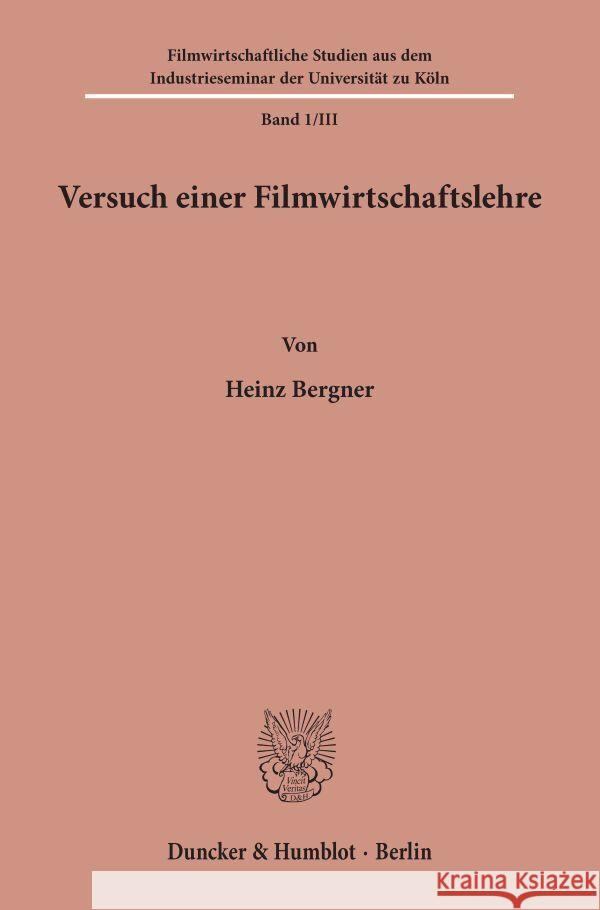 Versuch Einer Filmwirtschaftslehre: Band III Heinz Bergner 9783428001026 Duncker & Humblot