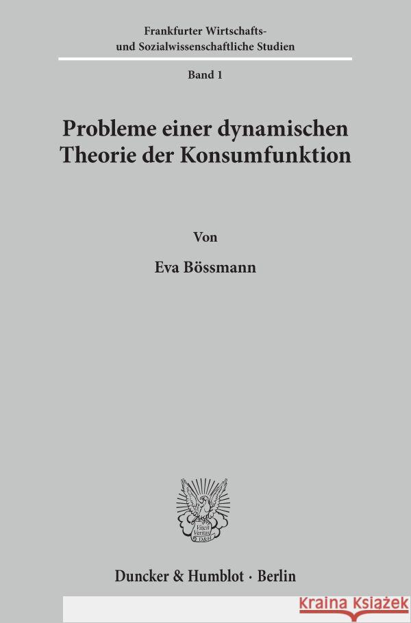 Probleme Einer Dynamischen Theorie Der Konsumfunktion Eva Bossmann 9783428002191 Duncker & Humblot