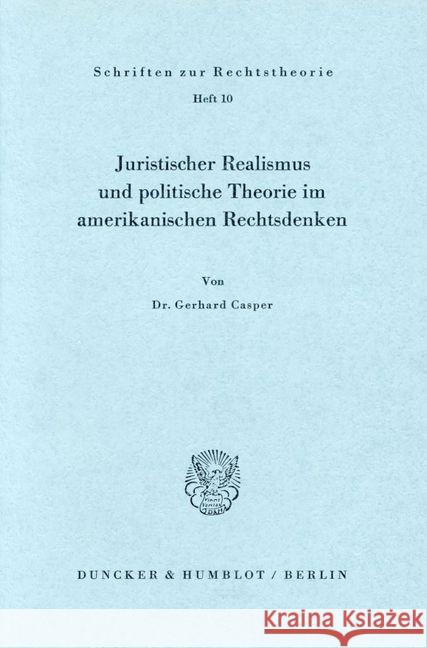 Juristischer Realismus Und Politische Theorie Im Amerikanischen Rechtsdenken Gerhard Casper 9783428002948 Duncker & Humblot