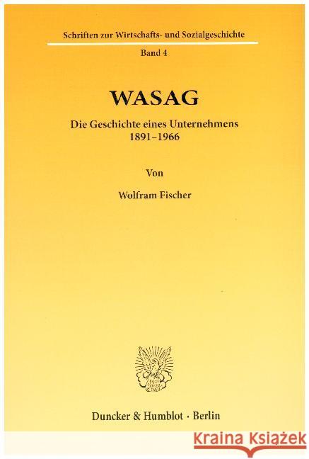 Wasag: Die Geschichte Eines Unternehmens 1891 - 1966 Fischer, Wolfram 9783428004072 Duncker & Humblot