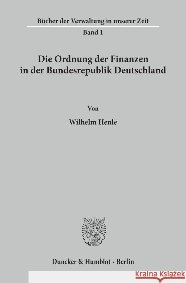 Die Ordnung Der Finanzen in Der Bundesrepublik Deutschland Wilhelm Henle 9783428006076