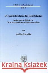 Die Konstitution des Rechtsfalles. Hruschka, Joachim 9783428006618 Duncker & Humblot