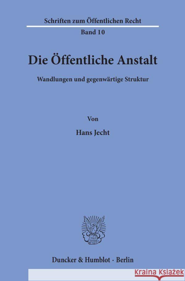 Die Offentliche Anstalt: Wandlungen Und Gegenwartige Struktur Jecht, Hans 9783428007233