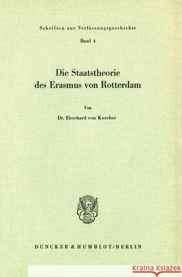 Die Staatstheorie Des Erasmus Von Rotterdam Koerber, Eberhard Von 9783428008087 Duncker & Humblot