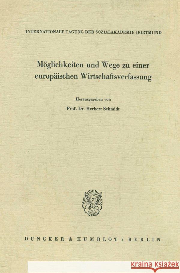 Moglichkeiten Und Wege Zu Einer Europaischen Wirtschaftsverfassung Herbert Schmidt 9783428010462 Duncker & Humblot