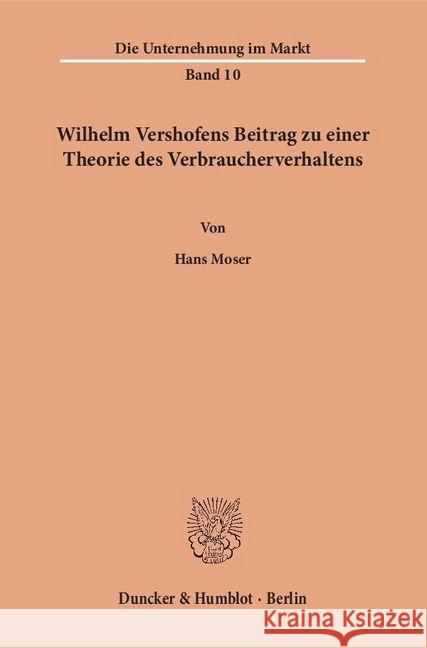 Wilhelm Vershofens Beitrag Zu Einer Theorie Des Verbraucherverhaltens Moser, Hans 9783428010547