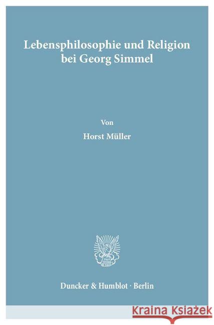 Lebensphilosophie Und Religion Bei Georg Simmel Muller, Horst 9783428010639