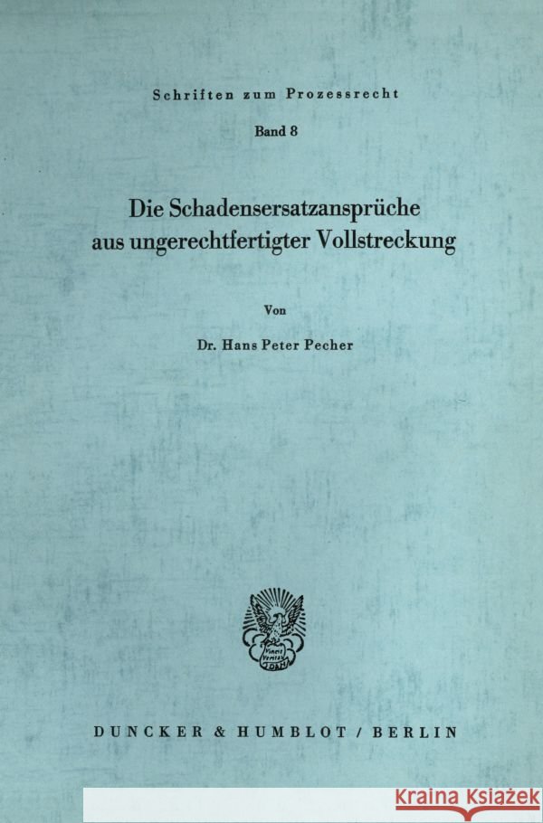 Die Schadensersatzanspruche Aus Ungerechtfertigter Vollstreckung Pecher, Hans Peter 9783428011148 Duncker & Humblot