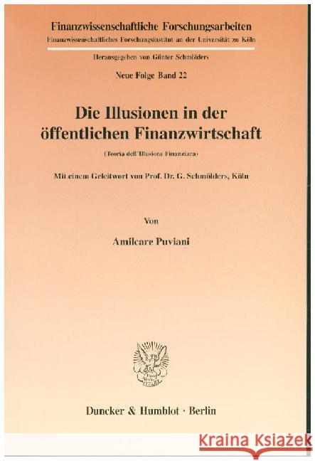 Die Illusionen in Der Offentlichen Finanzwirtschaft: (Teoria Dell'illusione Finanziara) Puviani, Amilcare 9783428012077 Duncker & Humblot