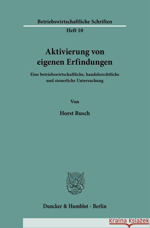 Aktivierung von eigenen Erfindungen. Rusch, Horst 9783428012718 Duncker & Humblot