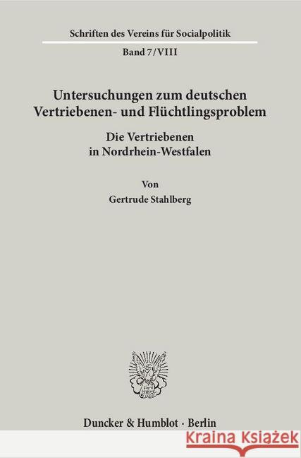 Untersuchungen Zum Deutschen Vertriebenen- Und Fluchtlingsproblem: Zweite Abteilung: Einzeldarstellungen. VIII: Stahlberg, Gertrude: Die Vertriebenen Pfister, Bernhard 9783428014491