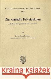 Die Romische Privatauktion: Zugleich Ein Beitrag Zum Romischen Bankierrecht Thielmann, Georg 9783428015375 Duncker & Humblot