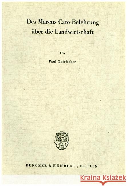 Des Marcus Cato Belehrung Uber Die Landwirtschaft Paul Thielscher 9783428015399 Duncker & Humblot