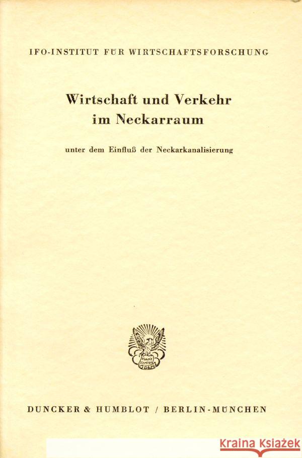 Wirtschaft Und Verkehr Im Neckarraum: Unter Dem Einfluss Der Neckarkanalisierung Duncker &. Humblot 9783428017089 Duncker & Humblot