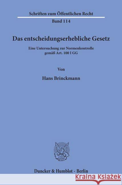 Das Entscheidungserhebliche Gesetz: Eine Untersuchung Zur Normenkontrolle Gemass Art. 1 I Gg Brinckmann, Hans 9783428018185 Duncker & Humblot