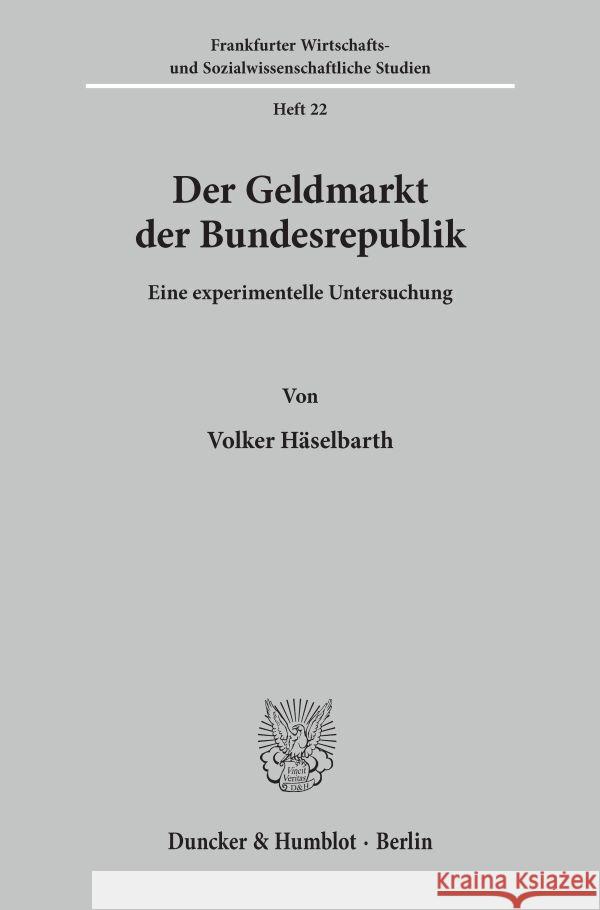 Der Geldmarkt Der Bundesrepublik: Eine Experimentelle Untersuchung Haselbarth, Volker 9783428019298 Duncker & Humblot