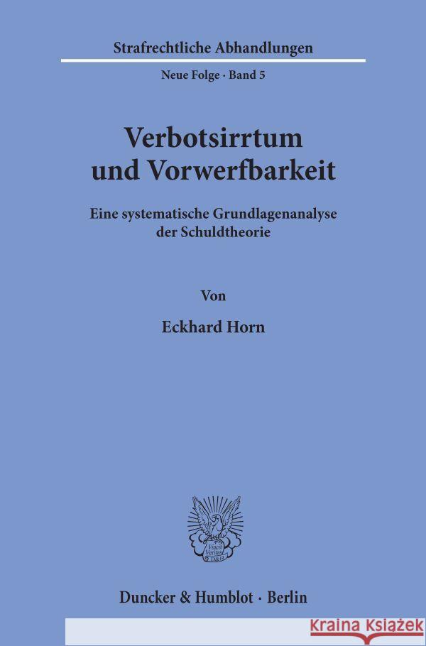 Verbotsirrtum Und Vorwerfbarkeit: Eine Systematische Grundlagenanalyse Der Schuldtheorie Horn, Eckhard 9783428019618 Duncker & Humblot