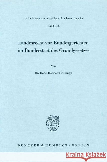 Landesrecht VOR Bundesgerichten Im Bundesstaat Des Grundgesetzes Klumpp, Hans-Hermann 9783428019984