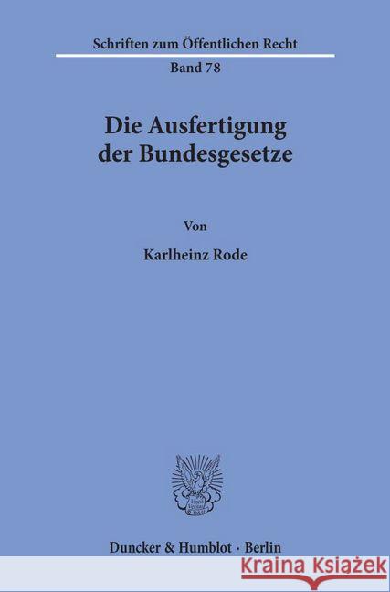 Die Ausfertigung Der Bundesgesetze Rode, Karlheinz 9783428021291 Duncker & Humblot