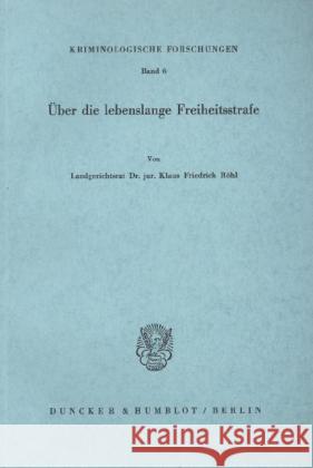 Uber Die Lebenslange Freiheitsstrafe Klaus Friedrich Rohl 9783428021314