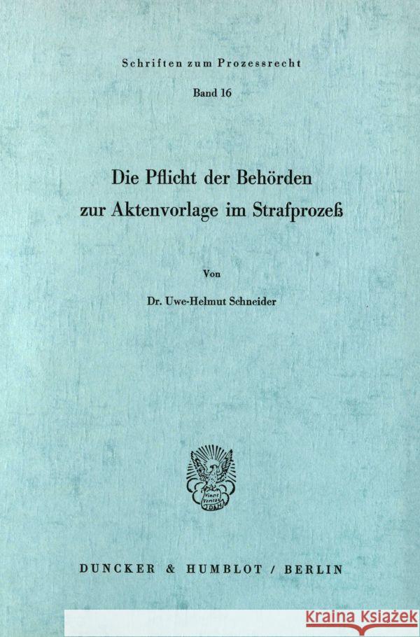 Die Pflicht Der Behorden Zur Aktenvorlage Im Strafprozess Schneider, Uwe-Helmut 9783428021611