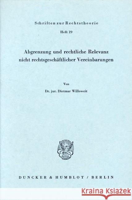 Abgrenzung Und Rechtliche Relevanz Nicht Rechtsgeschaftlicher Vereinbarungen Willoweit, Dietmar 9783428022649